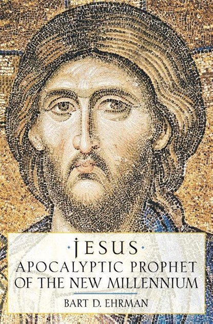 Jesus, Apocalyptic Prophet of the New Millennium, Bart D. (Associate Professor Ehrman - Paperback - 9780195124743
