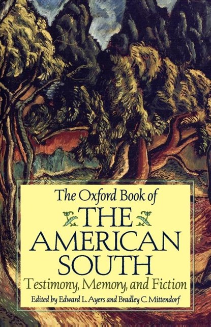 The Oxford Book of the American South, Edward L. (Professor of History Ayers ; Bradley C. Mittendorf - Paperback - 9780195124934