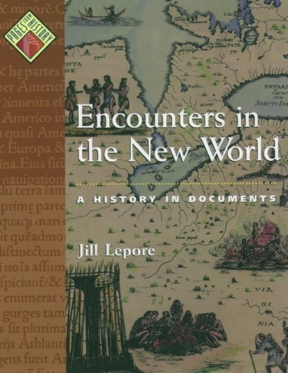 Encounters in the New World, JILL (ASSOCIATE PROFESSOR OF HISTORY AND AMERICAN STUDIES,  Associate Professor of History and American Studies, Harvard University) Lepore - Paperback - 9780195154917