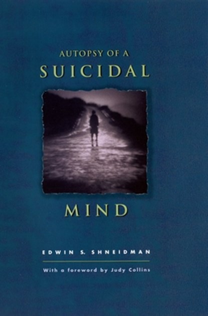 Shneidman, E: Autopsy of a Suicidal Mind, Edwin S Shneidman ; Judy Collins - Gebonden - 9780195172737