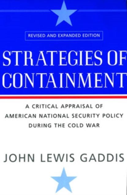 Strategies of Containment, JOHN LEWIS (ROBERT A. LOVETT PROFESSOR OF HISTORY,  Robert A. Lovett Professor of History, Yale University) Gaddis - Paperback - 9780195174472