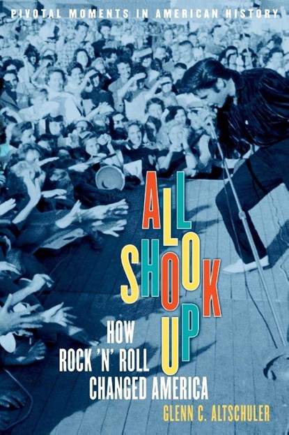 All Shook Up, Glenn C. (Thomas and Dorothy Litwin Professor of American Studies; and Dean of the School of Continuing Education and Summer Sessions Altschuler - Paperback - 9780195177497