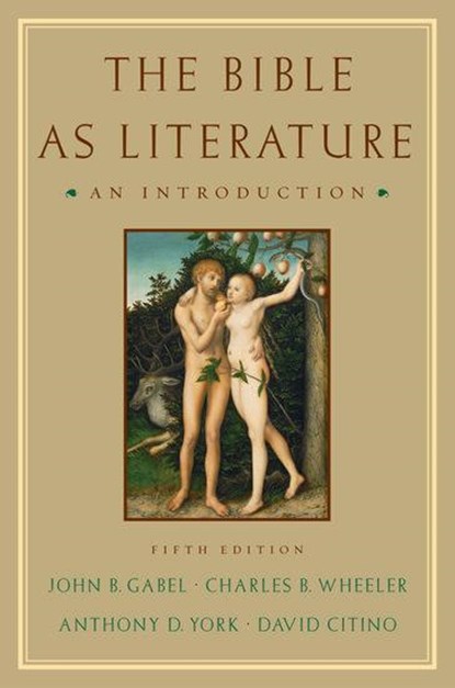 The Bible As Literature, John B. (Professor Gabel ; Charles B. Wheeler ; Anthony D. (Professor York ; David (Professor of English Citino - Paperback - 9780195179071
