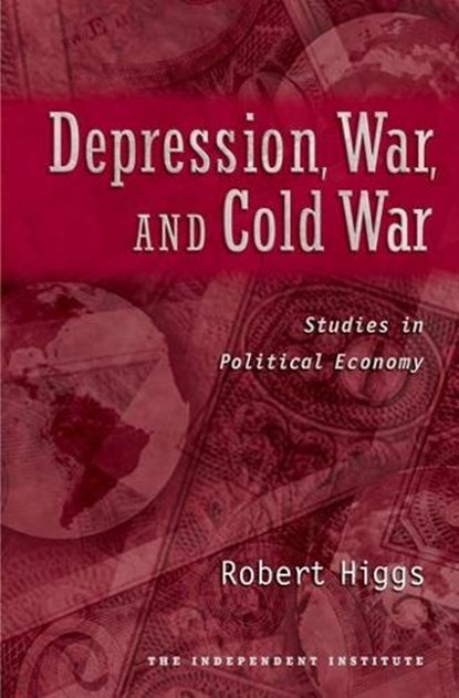 Depression, War, and Cold War, Robert ( Higgs - Gebonden - 9780195182927