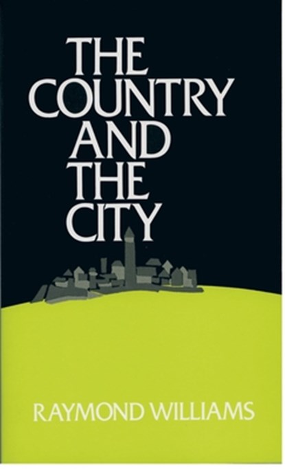 The Country and the City, Raymond Williams - Paperback - 9780195198102