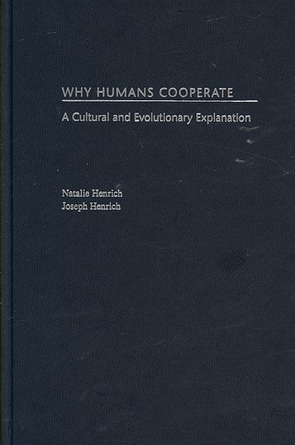 Why Humans Cooperate: A Cultural and Evolutionary Explanation, Joseph Henrich - Gebonden - 9780195300680