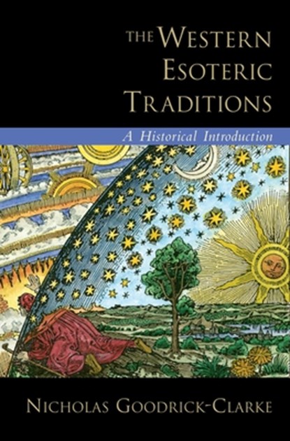 The Western Esoteric Traditions, Nicholas (Chair of Western Esotericism and Director of the Centre for the Study of Western Esotericism Goodrick-Clarke - Gebonden - 9780195320992