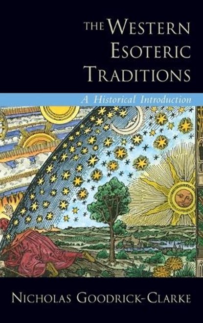 The Western Esoteric Traditions, Nicholas (Chair of Western Esotericism and Director of the Centre for the Study of Western Esotericism Goodrick-Clarke - Gebonden - 9780195320992