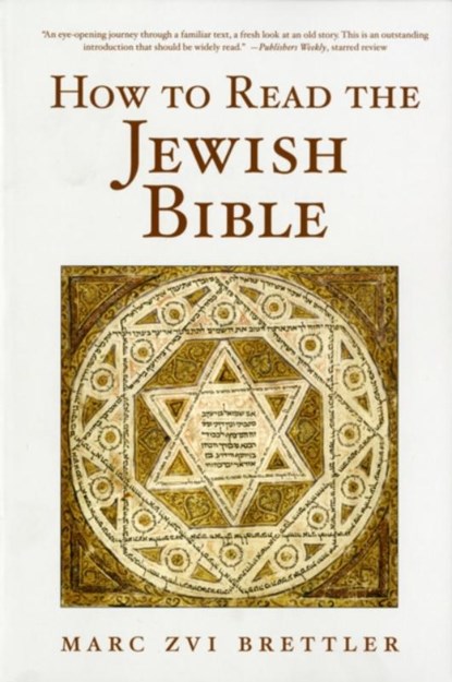 How to Read the Jewish Bible, Marc Zvi (Dora Golding Professor of Biblical Literature Brettler - Paperback - 9780195325225