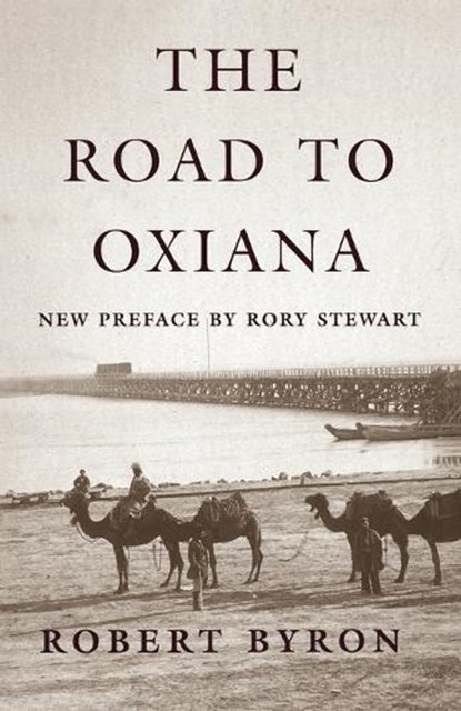 The Road to Oxiana, Robert Byron - Paperback - 9780195325607