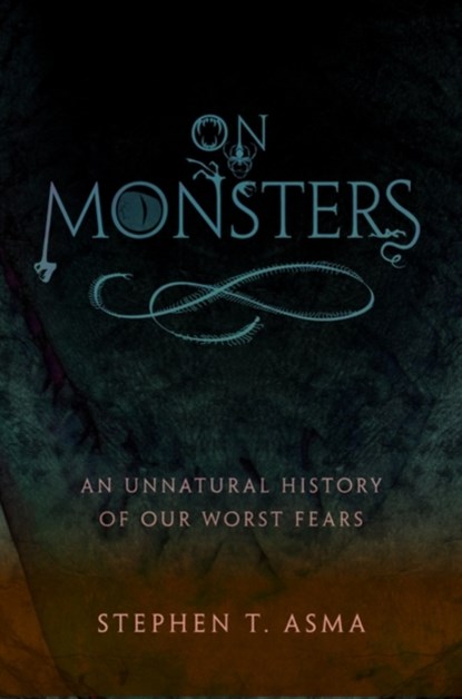 On Monsters, Stephen T. (Professor of Philosophy and Distinguished Scholar Asma - Gebonden - 9780195336160