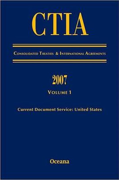CITA Consolidated Treaties and International Agreements 2007 Volume 1 Issued March 2008, Oceana Editorial Board - Gebonden - 9780195337600