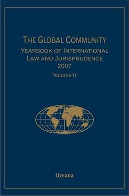 The Global Community Yearbook of International Law and Jurisprudence 2007: Volume 2, Giuliana Ziccardi Capaldo - Gebonden - 9780195341850