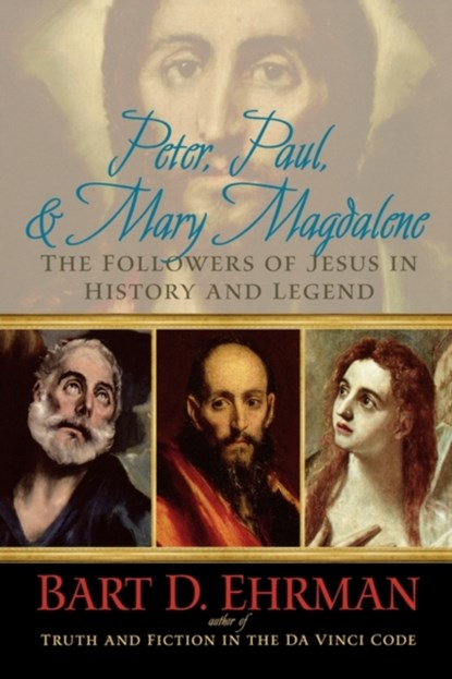 Peter, Paul, and Mary Magdalene, Bart D Ehrman - Paperback - 9780195343502