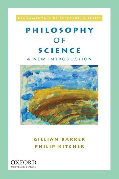 Philosophy of Science, Gillian (Assistant Professor in the Department of Philosophy Barker ; Philip (John Dewey Professor of Philosophy Kitcher - Paperback - 9780195366198