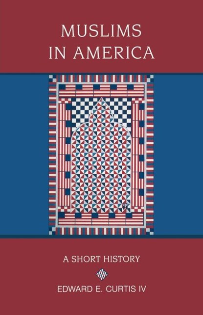 Muslims in America, Edward E Curtis IV - Paperback - 9780195367560