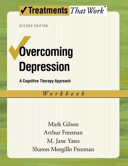 Overcoming Depression: Workbook, Mark (Adjunct Faculty Member Gilson ; Arthur (Professor and Chair Freeman ; M. Jane (Adjunct Faculty Member Yates ; Sharon Morgillo ( Freeman - Paperback - 9780195371024