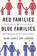 Red Families v. Blue Families, NAOMI (RESEARCH PROFESSOR OF LAW,  Research Professor of Law, George Washington University Law School) Cahn ; June (Chair of Law, the Constitution and Society, Chair of Law, the Constitution and Society, University of Missouri-Kansas City) Carbone - Gebonden - 9780195372175