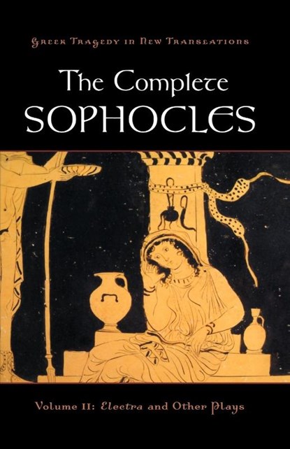 The Complete Sophocles, Peter (Professor of Classical & Comparative Literatures and Theater Studies Burian ; Alan (Distinguished Professor of English and Creative Writing Shapiro - Paperback - 9780195373301
