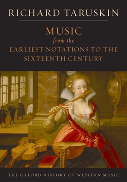 The Oxford History of Western Music: Volume 1: Music from the Earliest Notations to the Sixteenth Century, Richard (Professor of musicology Taruskin - Paperback - 9780195384819