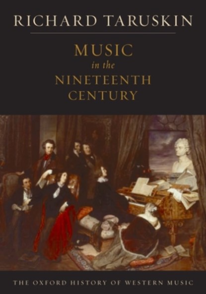 The Oxford History of Western Music: Volume 3: Music in the Nineteenth Century, Richard (Professor of musicology Taruskin - Paperback - 9780195384833