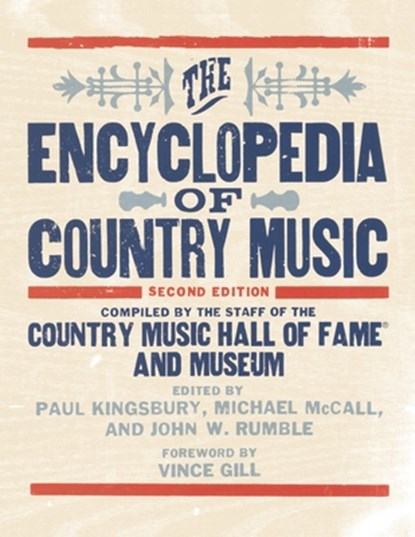 The Encyclopedia of Country Music, Michael (Writer/Editor McCall ; John (Senior Historian Rumble ; Paul Kingsbury - Gebonden - 9780195395631