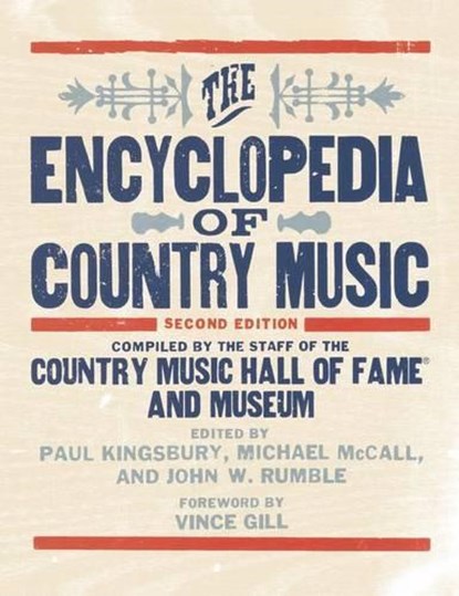 The Encyclopedia of Country Music, Michael (Writer/Editor McCall ; John (Senior Historian Rumble ; Paul Kingsbury - Gebonden - 9780195395631