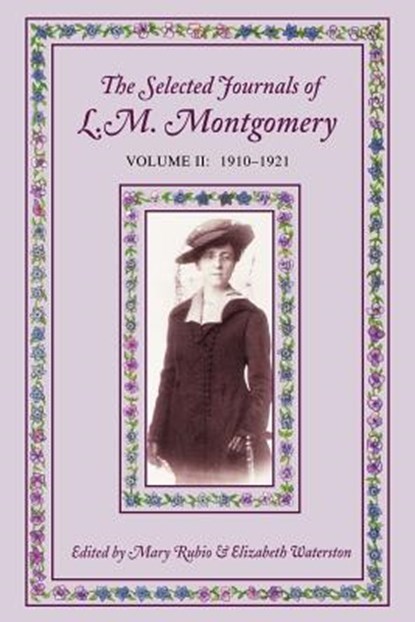 The Selected Journals of L.M. Montgomery, Volume II: 1910-1921, Mary Rubio - Paperback - 9780195418019