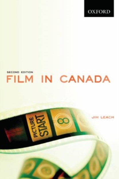 Film in Canada, Jim (Professor and Director of Interdisciplinary MA in Popular Culture Leach - Paperback - 9780195432435