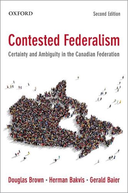 Contested Federalism, Douglas (Associate Professor Brown ; Herman (Professor Emeritus Bakvis ; Gerald (Associate Professor Baier - Paperback - 9780195445909