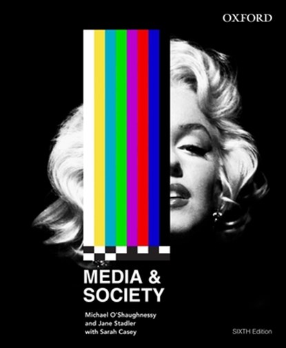 Media and Society, Michael (Former School of Media and Communications O'Shaughnessy ; Jane (Associate Professor Stadler ; Sarah (School of Humanities Casey - Paperback - 9780195597240