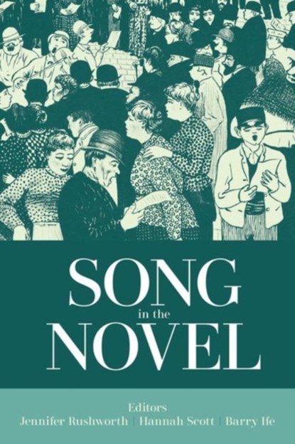 Song in the Novel, Jennifer (Associate Professor in French and Comparative Literature Rushworth ; Hannah (NUAcT Research Fellow in French Cultural History Scott ; Barry (Research Professor Ife - Gebonden - 9780197267745