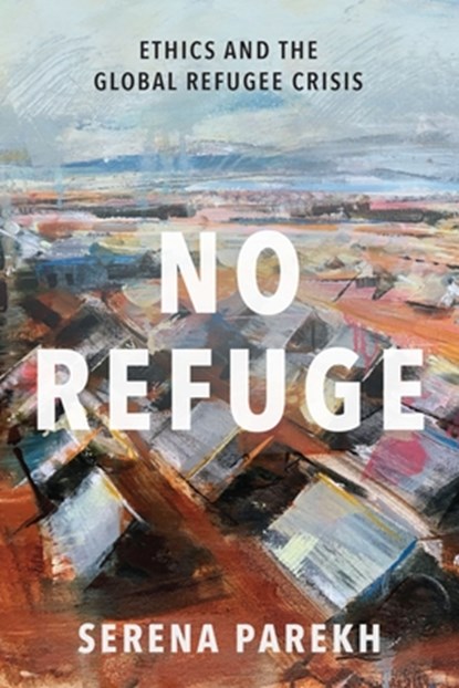 No Refuge, Serena (Director of Politics Parekh - Gebonden - 9780197507995