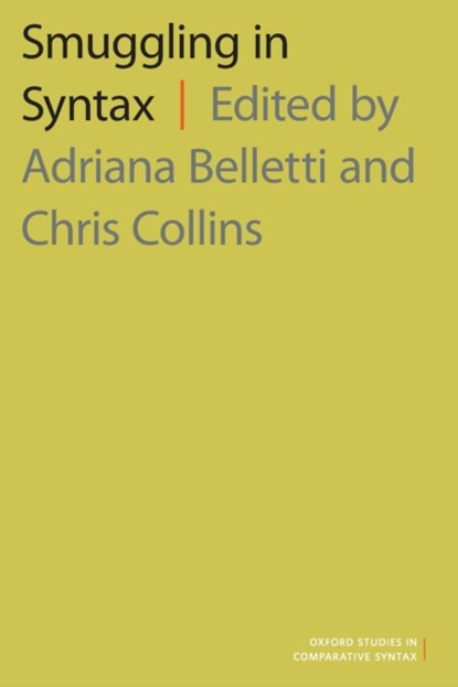 Smuggling in Syntax, Adriana (Professor of Linguistics Belletti ; Chris (Professor of Linguistics Collins - Paperback - 9780197509876