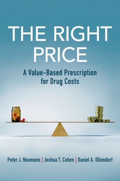 The Right Price, Peter J. (Director Neumann ; Joshua T. (Deputy Director Cohen ; Daniel A. (Director Ollendorf - Gebonden - 9780197512883