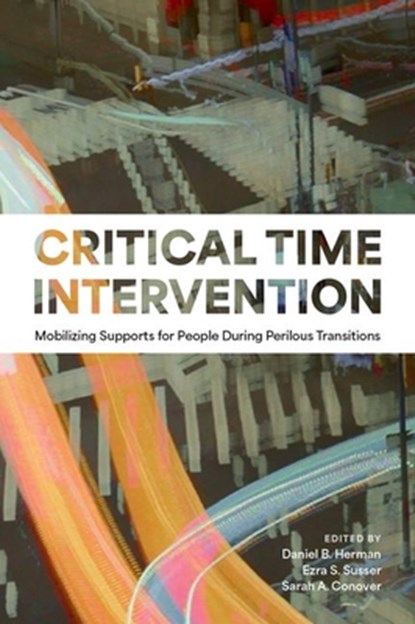 Critical Time Intervention, Daniel B. (Professor Emeritus Herman ; Ezra S. (Professor of Epidemiology and Psychiatry Susser ; Sarah A. (Director of CTI Global Network Conover - Gebonden - 9780197518113