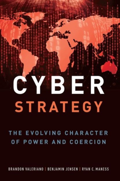 Cyber Strategy, Brandon (Donald Bren Chair of Armed Politics Valeriano ; Benjamin (Associate Professor Jensen ; Ryan C. (Assistant Professor Maness - Paperback - 9780197523780