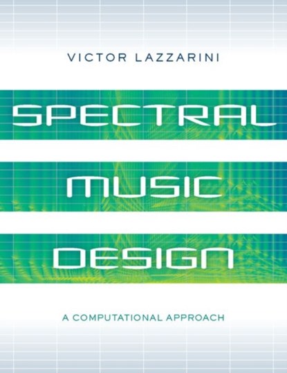 Spectral Music Design, VICTOR (PROFESSOR OF MUSIC,  Professor of Music, Maynooth University) Lazzarini - Gebonden - 9780197524015