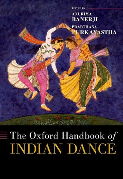 The Oxford Handbook of Indian Dance, Anurima (Associate Professor Banerji ; Prarthana (Reader in the Department of Drama Purkayastha - Gebonden - 9780197526224