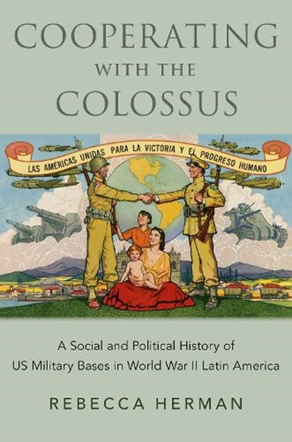 Cooperating with the Colossus, REBECCA (ASSISTANT PROFESSOR OF HISTORY,  Assistant Professor of History, University of California, Berkeley) Herman - Paperback - 9780197531877