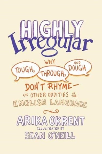 Highly Irregular, ARIKA (LINGUIST AND AUTHOR OF IN THE LAND OF INVENTED LANGUAGES,  Linguist and author of In the Land of Invented Languages) Okrent - Gebonden - 9780197539408