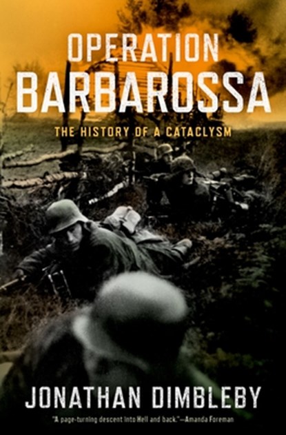 Operation Barbarossa: The History of a Cataclysm, Jonathan Dimbleby - Gebonden - 9780197547212