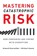 Mastering Catastrophic Risk, Howard Kunreuther ; Michael Useem - Paperback - 9780197549131