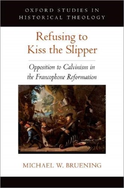 Refusing to Kiss the Slipper, MICHAEL W. (PROFESSOR OF HISTORY,  Professor of History, Missouri University of Science and Technology) Bruening - Gebonden - 9780197566954