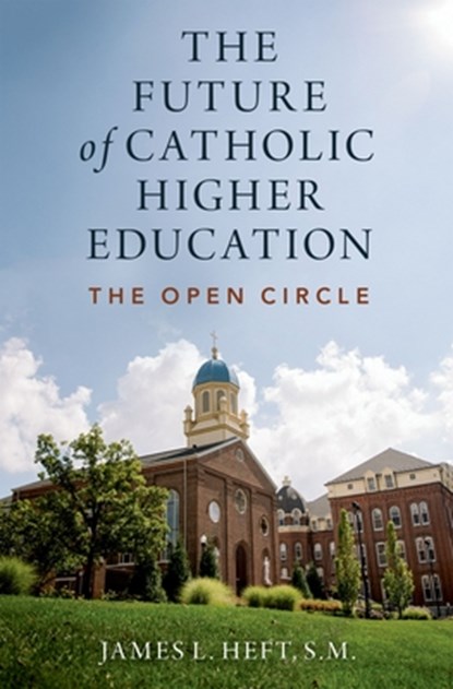 The Future of Catholic Higher Education, James L. (Alton Brooks Professor of Religion Heft - Gebonden - 9780197568880