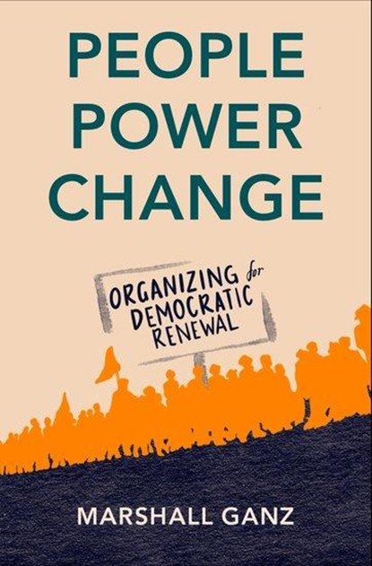People, Power, Change, Marshall (Rita E. Hauser Senior Lecturer in Leadership Ganz - Gebonden - 9780197569009
