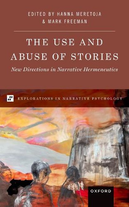 The Use and Abuse of Stories, Mark P. (Distinguished Professor of Ethics and Society Freeman ; Hanna (Professor Meretoja - Gebonden - 9780197571026