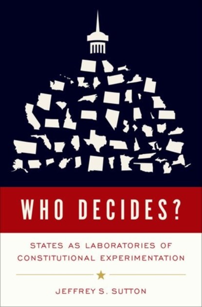 Who Decides?, Jeffrey S. (Judge Sutton - Gebonden - 9780197582183