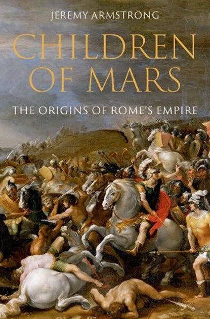 Children of Mars, Jeremy (Professor of Ancient History Armstrong - Gebonden - 9780197584972