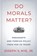 Do Morals Matter?, Joseph S. Nye - Paperback - 9780197586297